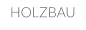 HOLZBAU
